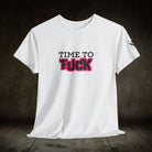 Time to Fuck | Mix & Match 100% Cotton Unisex Fun-Flirty Lovers’ Tees