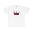 Time to Fuck | Mix & Match 100% Cotton Unisex Fun-Flirty Lovers’ Tees