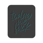 Today We Fuck | Mix Match Fun-Flirty Lovers’ Water-Resistant Blankets