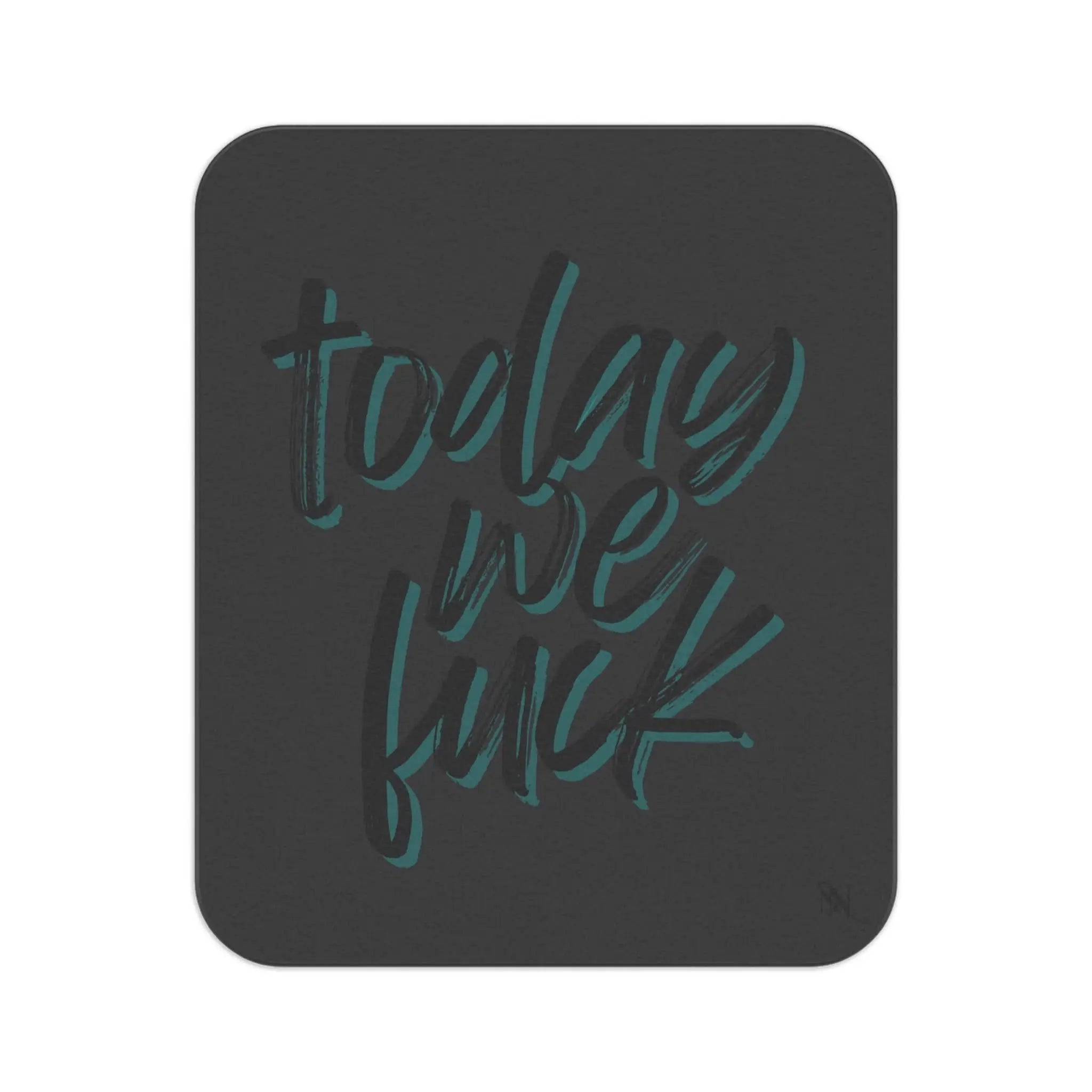 Today We Fuck | Mix Match Fun-Flirty Lovers’ Water-Resistant Blankets