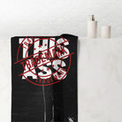 Trademark This Ass | Mix & Match Naughty XL Fun-Flirty Lovers’ Towels