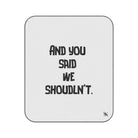We Shouldn’t | Mix Match Fun-Flirty Lovers’ Water-Resistant Blankets