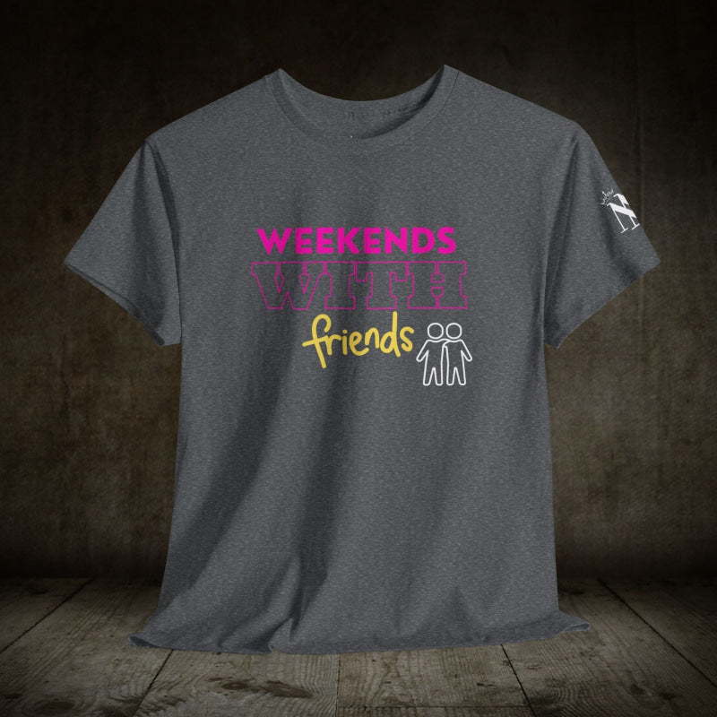 Weekends with Friends | Mix & Match 100% Cotton Unisex Fun-Flirty Lovers’ Tees