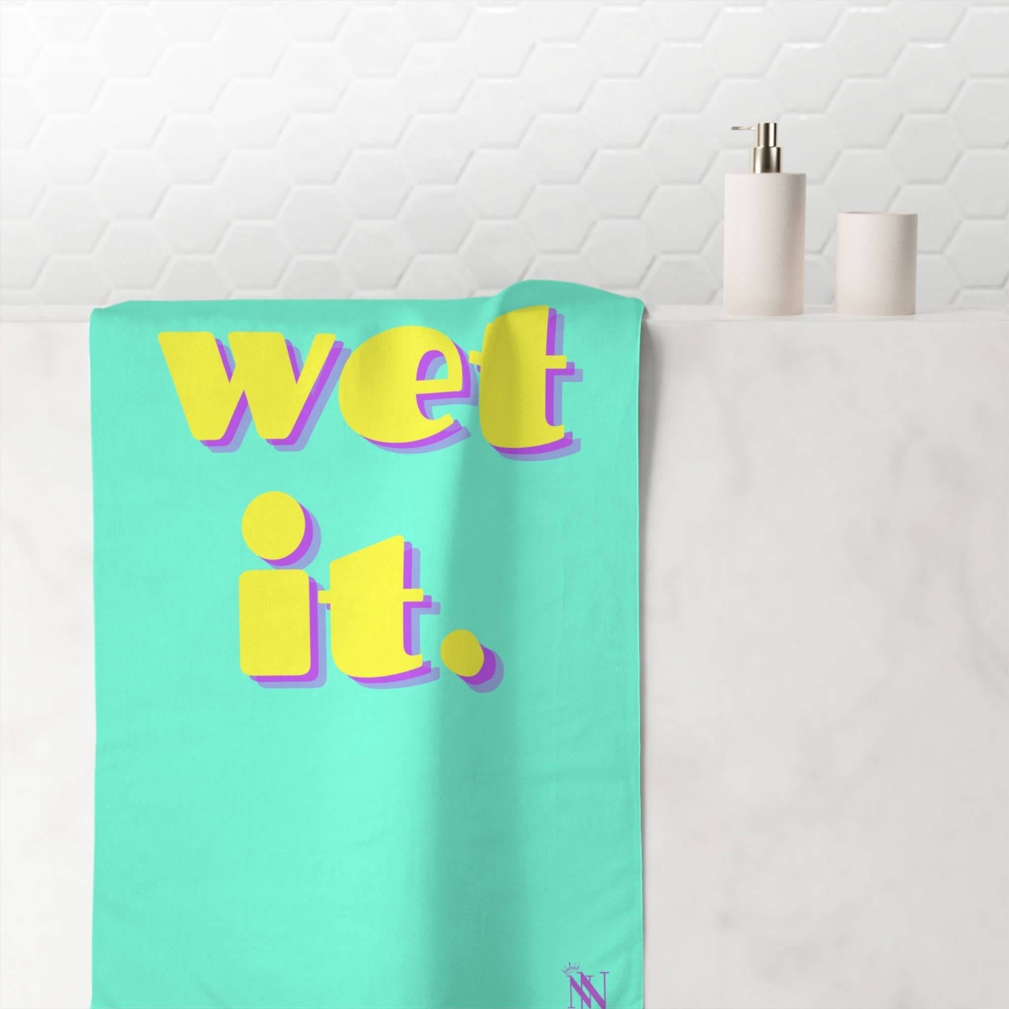 wet it. | Mix & Match Naughty XL Fun-Flirty Lovers’ Towels