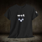 Wet | Mix & Match 100% Cotton Unisex Fun-Flirty Lovers’ Tees