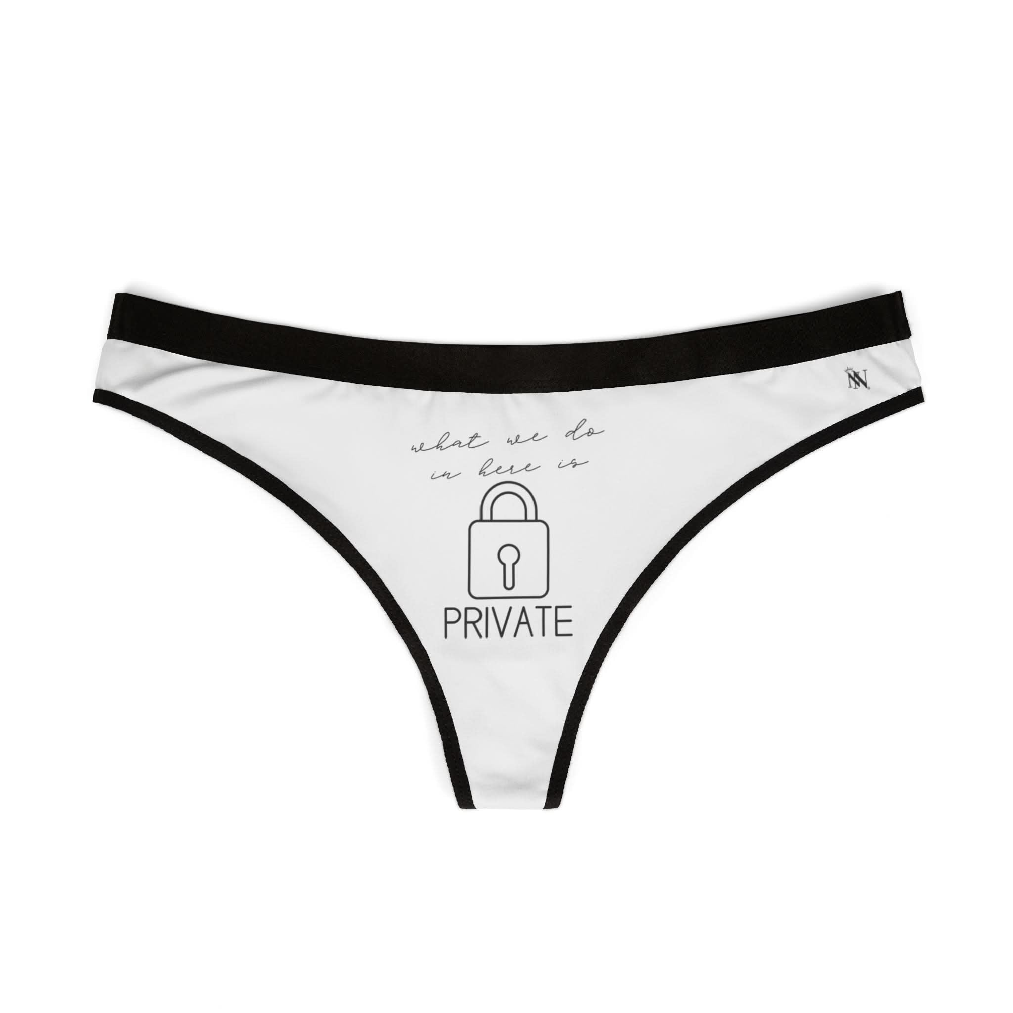 What We Do in Here Is Private | Mix & Match Women’s Fun-Flirty Lovers’ Thongs