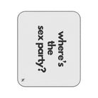 Where’s the Sex Party? | Mix Match Fun-Flirty Lovers’ Water-Resistant Blankets