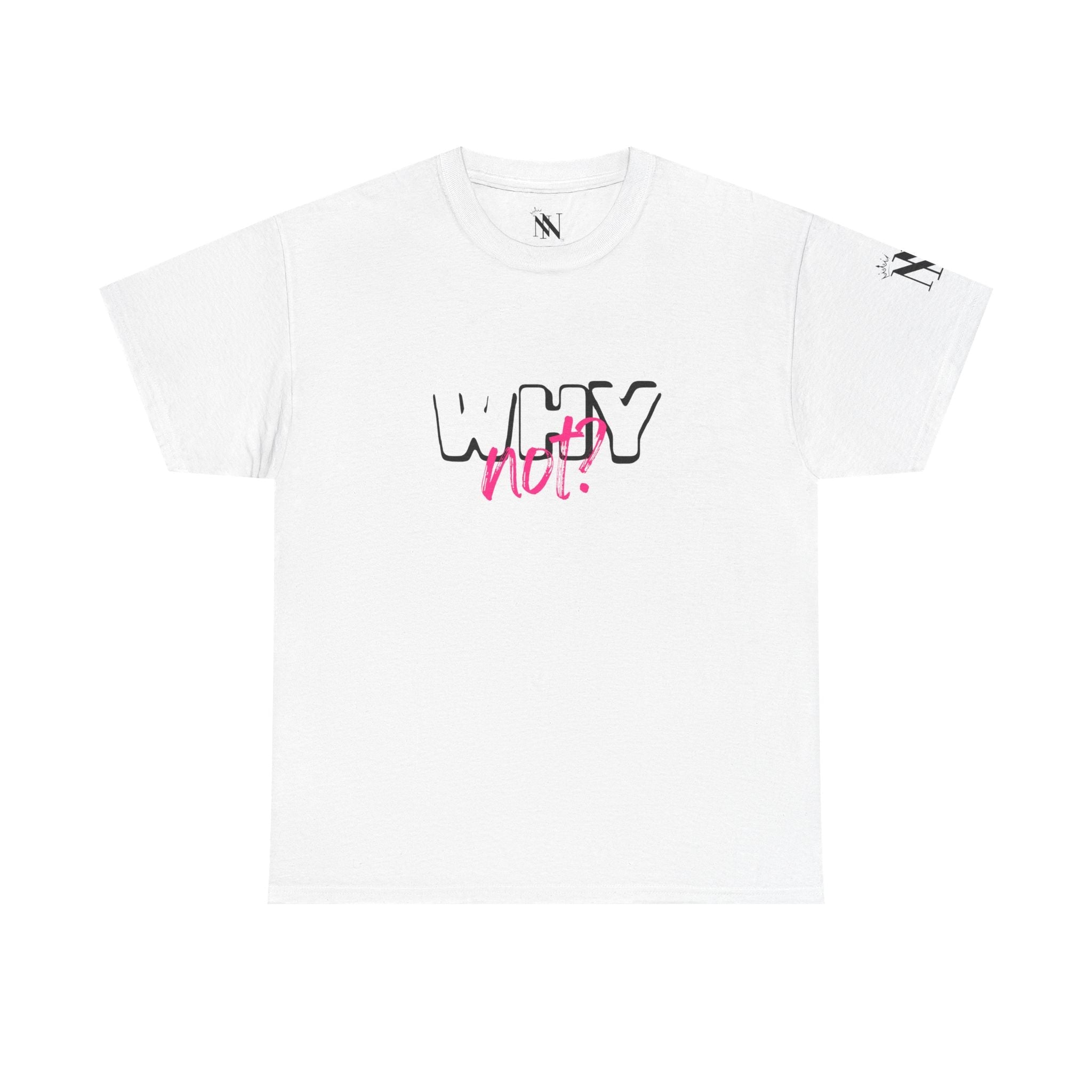 Why Not? | Mix & Match 100% Cotton Unisex Fun-Flirty Lovers’ Tees