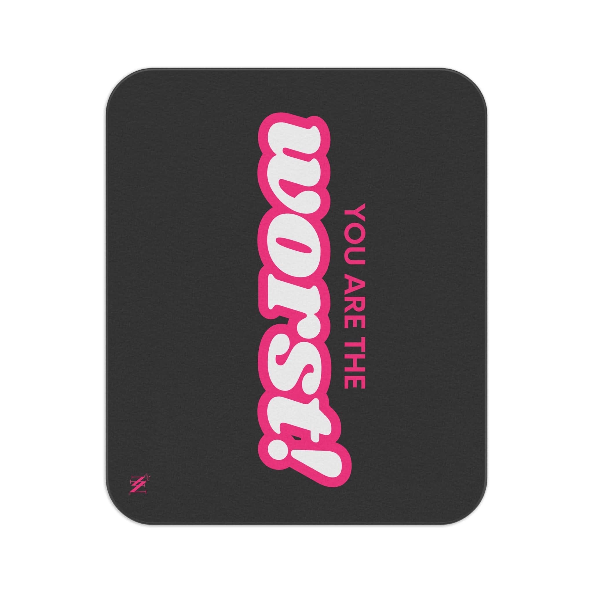 You Are the Worst | Mix Match Fun-Flirty Lovers’ Water-Resistant Blankets