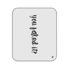 You Faked It? | Mix Match Fun-Flirty Lovers’ Water-Resistant Blankets