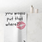 You Wanna Put That Where? | Mix & Match Naughty XL Fun-Flirty Lovers’ Towels
