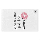You Wanna Put That Where? | Mix & Match Soft Fun-Flirty Lovers’ Towels